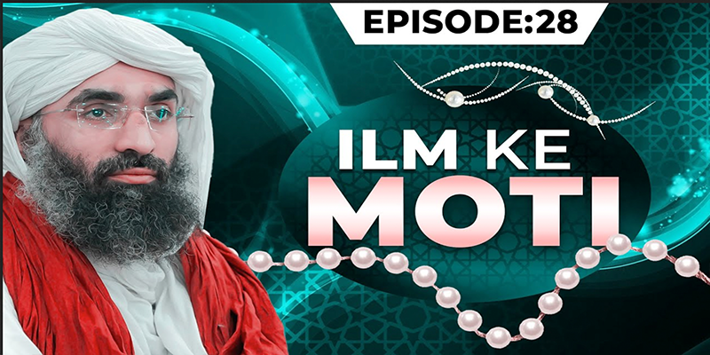 Ilm Ke Moti Episode 28 | Latest Bayan by Maulana Ubaid Raza Attari